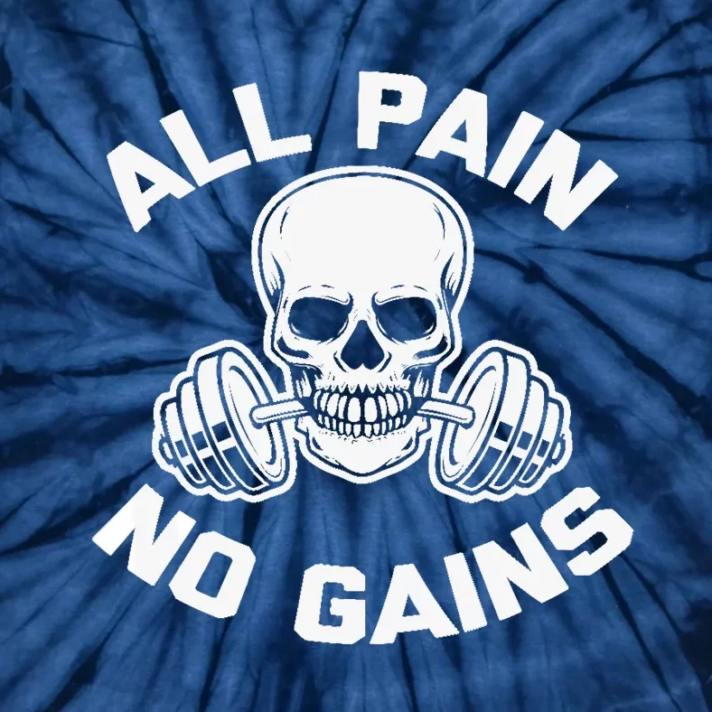 All Pain, No Gains funny workout weightlifting gym Tie-Dye T-Shirt