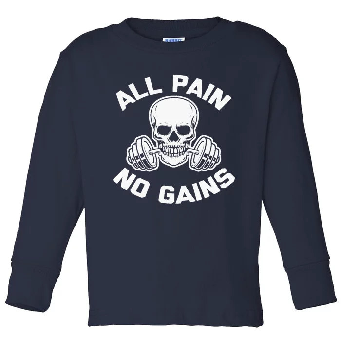 All Pain, No Gains funny workout weightlifting gym Toddler Long Sleeve Shirt