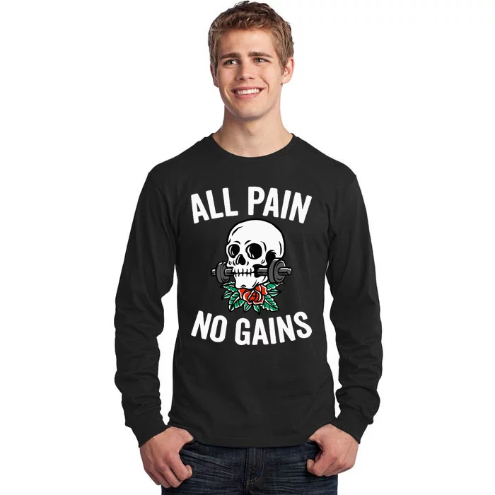 All Pain No Gains Gym Fitness Workout Bodybuilding Tall Long Sleeve T-Shirt