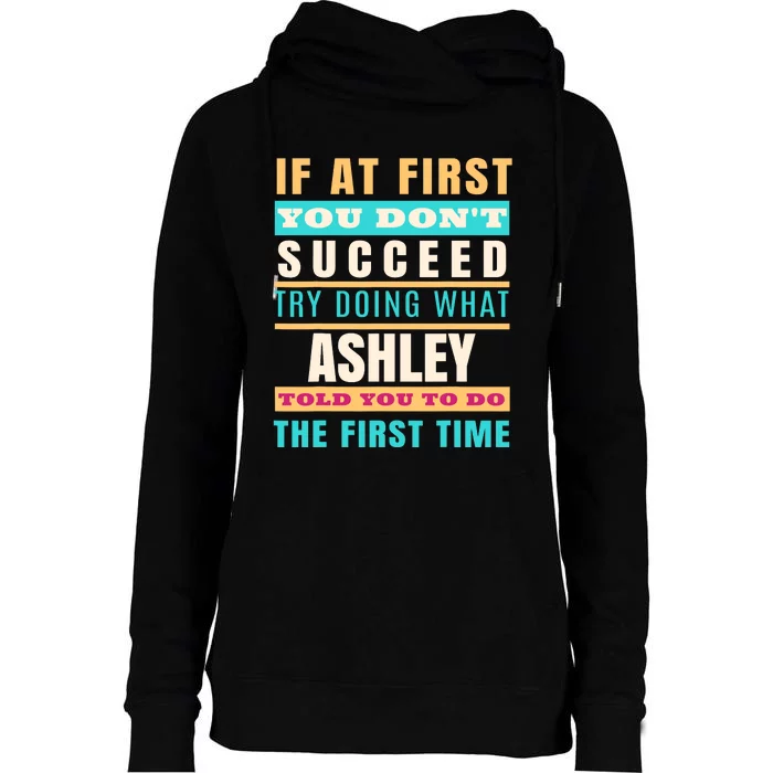 Ashley Personalized Name Ashley First Name Womens Funnel Neck Pullover Hood