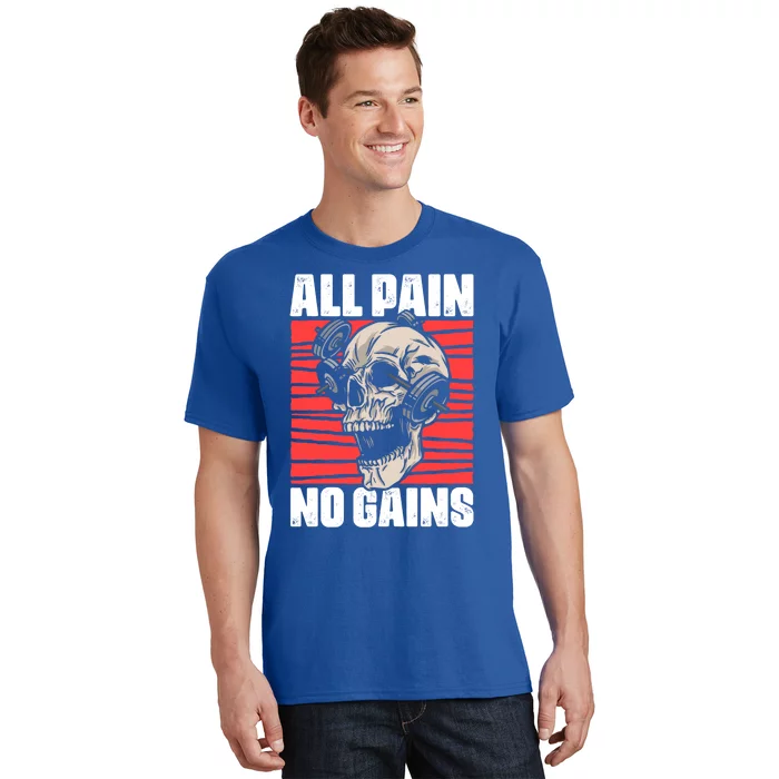 All Pain No Gains Fitness Gym Slogans For Bodybuilders Meaningful T T Shirt Teeshirtpalace