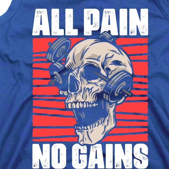 All Pain No Gains Fitness Gym Slogans For Bodybuilders Meaningful Gift Tank Top