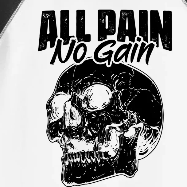 All Pain No Gains Skull Fitness Gym Slogans For Bodybuilders Gift Toddler Fine Jersey T-Shirt