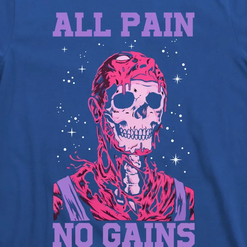 All Pain No Gains Funny Gift T-Shirt