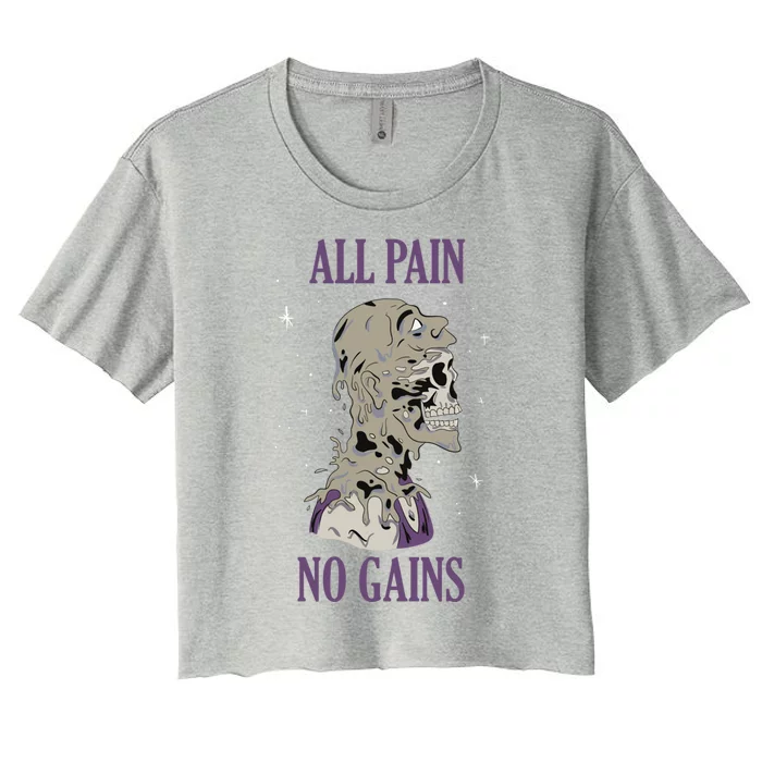 All Pain No Gains Weightlifting Gym Training Powerlifting Gift Women's Crop Top Tee