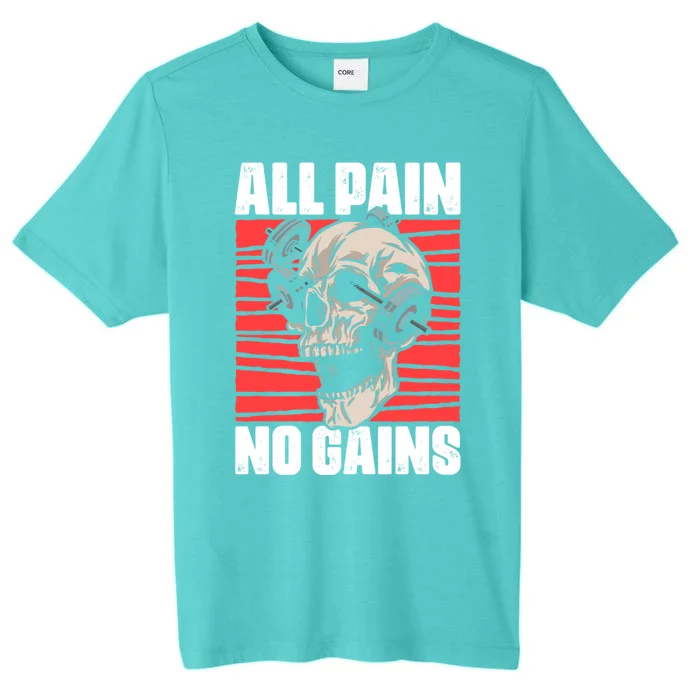 All Pain No Gains Fitness Gym Slogans For Bodybuilders Gift ChromaSoft Performance T-Shirt