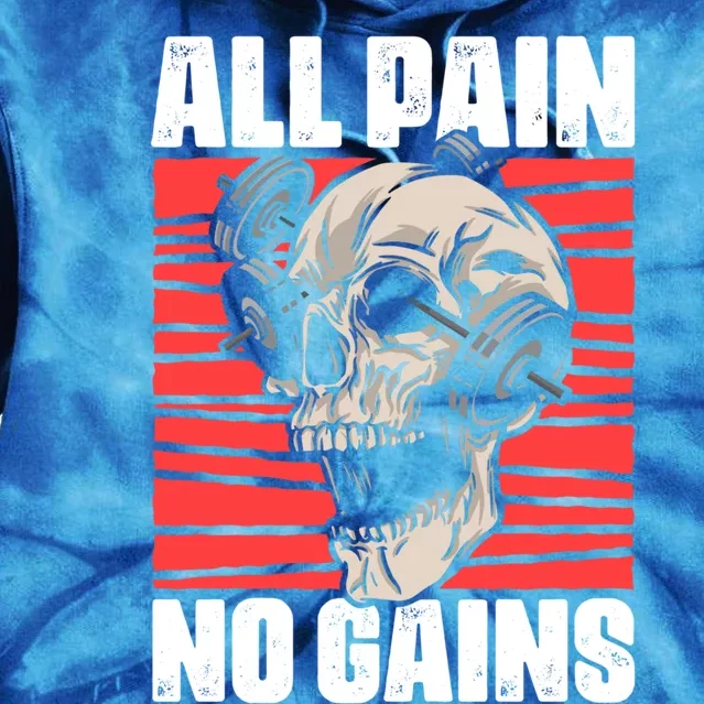 All Pain No Gains Fitness Gym Slogans For Bodybuilders Cute Gift Tie Dye Hoodie