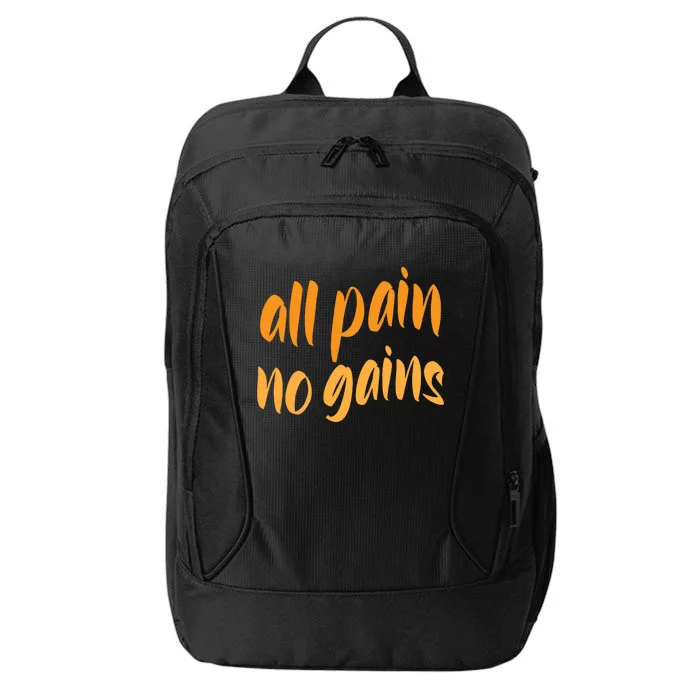 All Pain No Gain Exercise Workout Gym Weightlifting Fitness Cool Gift City Backpack