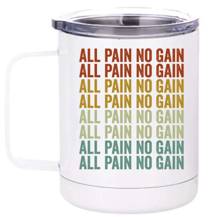 All Pain No Gain Training Powerlifting Gym Fitness Exercise Gift Front & Back 12oz Stainless Steel Tumbler Cup