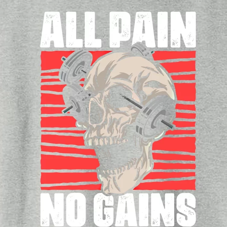 All Pain No Gains Fitness Gym Slogans For Bodybuilders Gift Women's Crop Top Tee