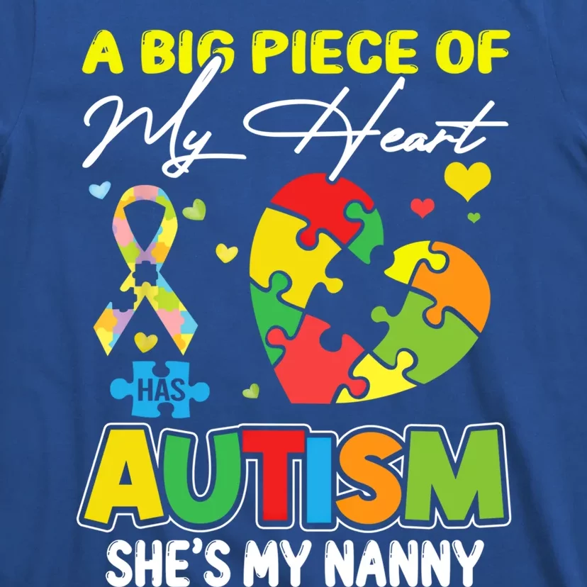 A Piece Of My Heart Has Autism My Nanny Gift T-Shirt