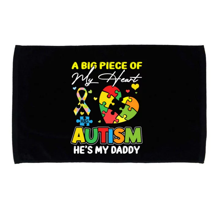 A Piece Of My Heart Has Autism My Daddy Cute Gift Microfiber Hand Towel