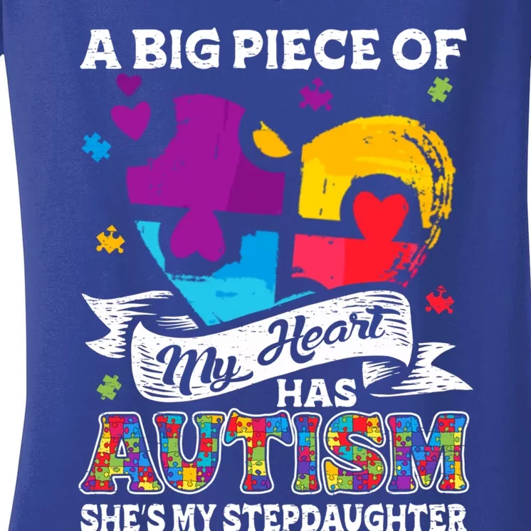 A Piece Of My Heart Has Autism My Stepdaughter Funny Gift Women's V-Neck T-Shirt