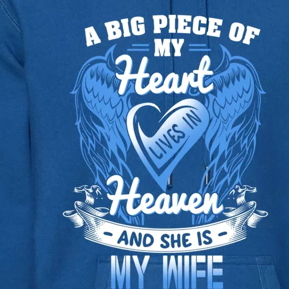 A Piece Of My Heart Lives In Heaven Wife Missed Memory Wife Cute Gift Premium Hoodie