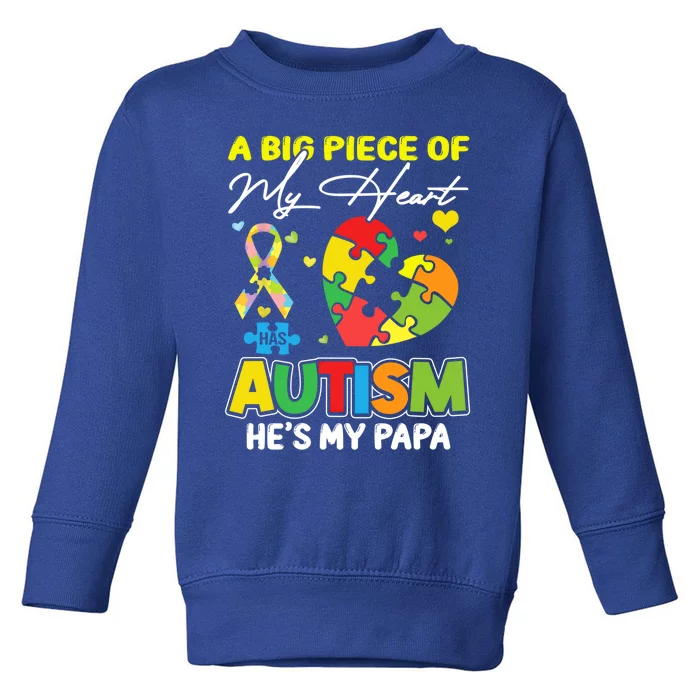 A Piece Of My Heart Has Autism My Papa Great Gift Toddler Sweatshirt