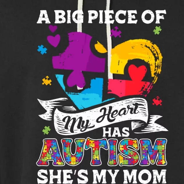 A Piece Of My Heart Has Autism My Mom Funny Gift Garment-Dyed Fleece Hoodie