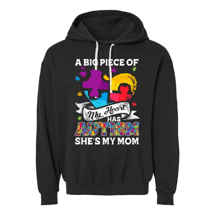 A Piece Of My Heart Has Autism My Mom Funny Gift Garment-Dyed Fleece Hoodie