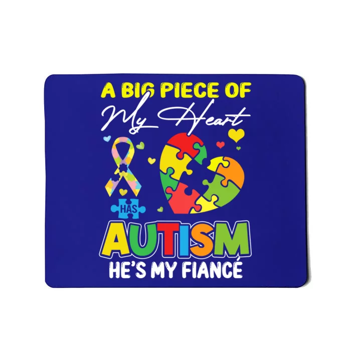 A Piece Of My Heart Has Autism My Fiancé Cool Gift Mousepad