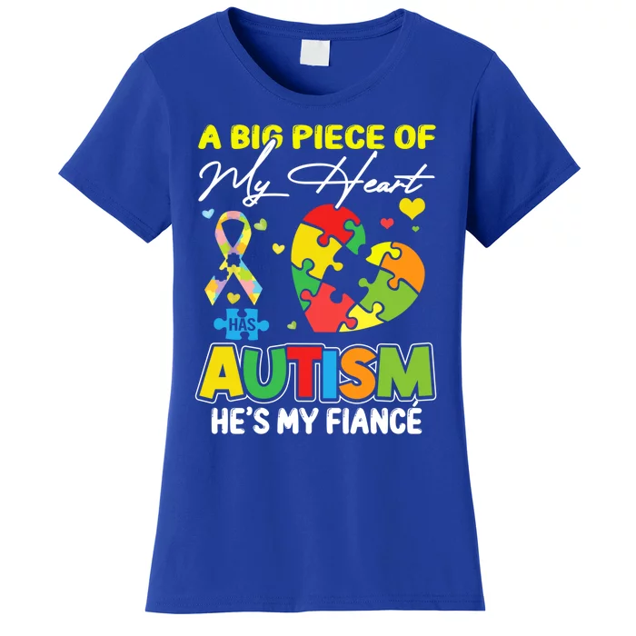 A Piece Of My Heart Has Autism My Fiancé Cool Gift Women's T-Shirt