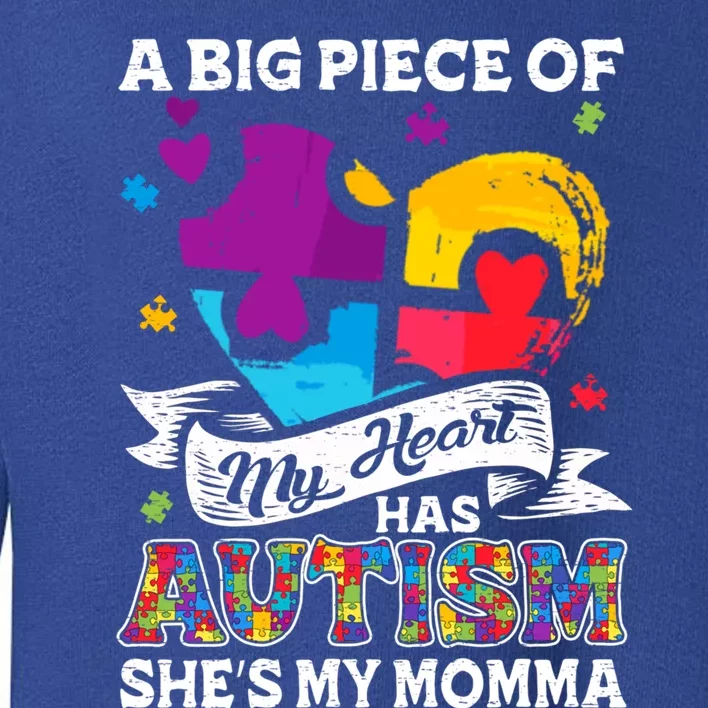 A Piece Of My Heart Has Autism My Momma Gift Toddler Sweatshirt