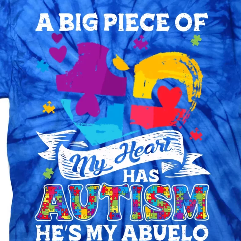 A Piece Of My Heart Has Autism My Abuelo Cool Gift Tie-Dye T-Shirt