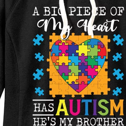 A Piece Of My Heart Has Autism My Brother Gift Women's Fleece Hoodie