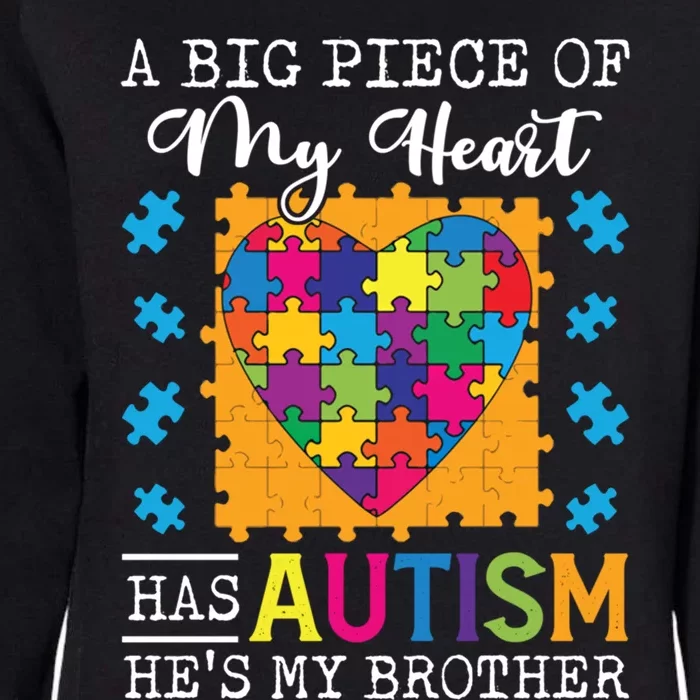 A Piece Of My Heart Has Autism My Brother Gift Womens California Wash Sweatshirt