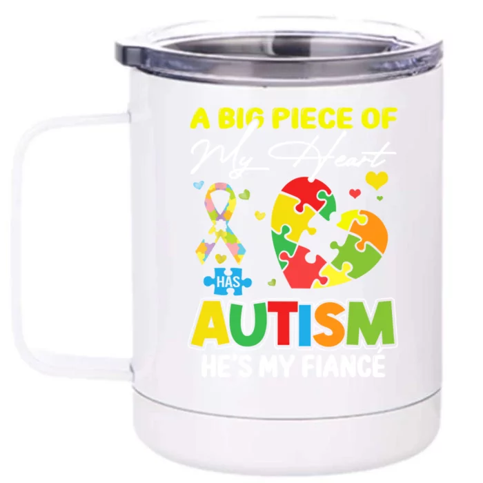 A Piece Of My Heart Has Autism My Fiancé Funny Gift Front & Back 12oz Stainless Steel Tumbler Cup