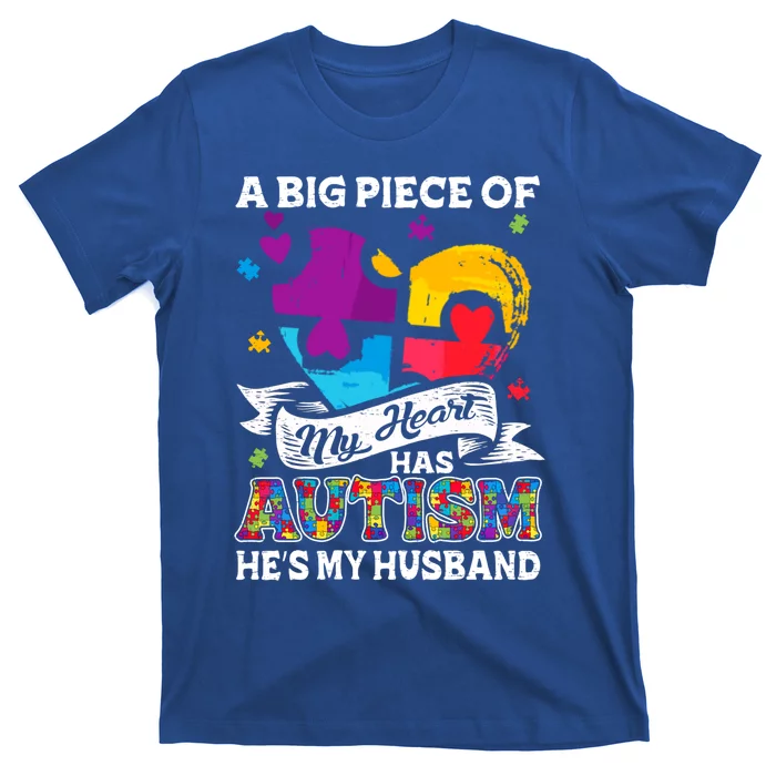 A Piece Of My Heart Has Autism My Husband Great Gift T-Shirt