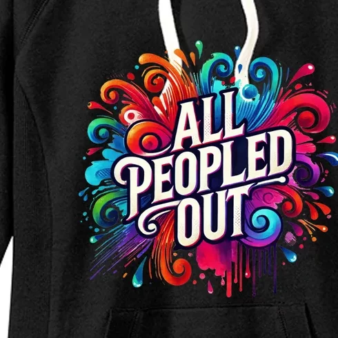 All Peopled Out Women's Fleece Hoodie