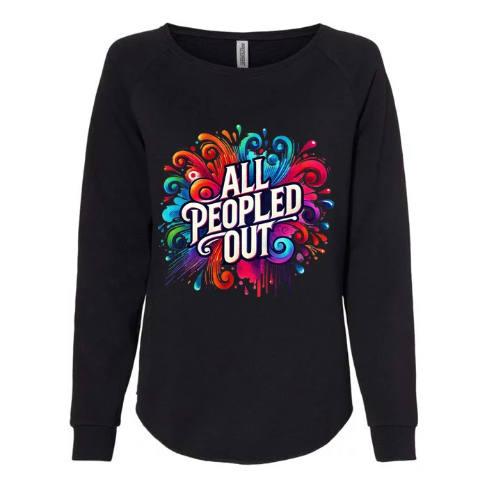 All Peopled Out Womens California Wash Sweatshirt