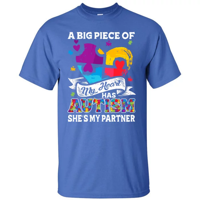 A Piece Of My Heart Has Autism My Partner Great Gift Tall T-Shirt