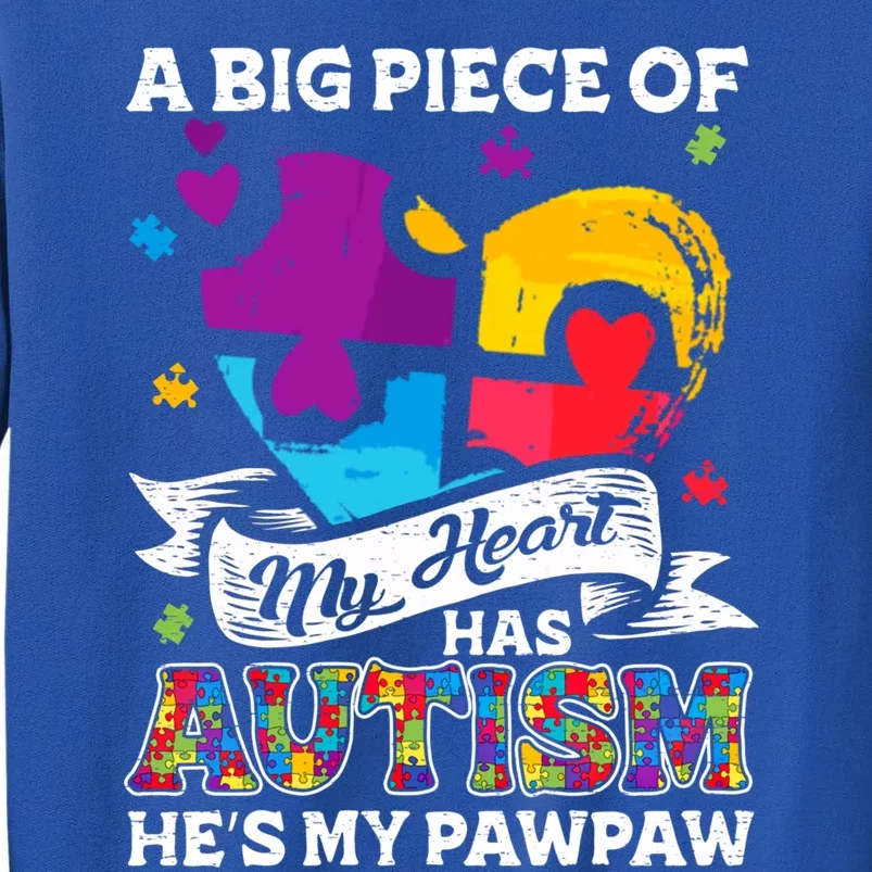 A Piece Of My Heart Has Autism My Pawpaw Great Gift Tall Sweatshirt