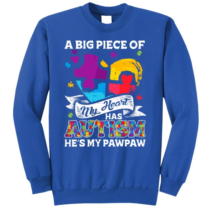 A Piece Of My Heart Has Autism My Pawpaw Great Gift Tall Sweatshirt