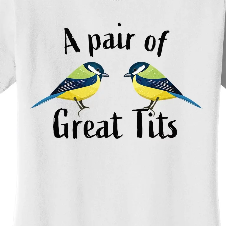 A Pair Of Great Tits Funny Bird Gift Women's T-Shirt