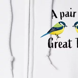 A Pair Of Great Tits Funny Bird Gift Full Zip Hoodie