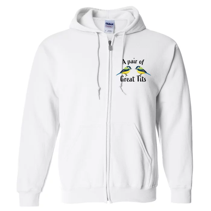 A Pair Of Great Tits Funny Bird Gift Full Zip Hoodie