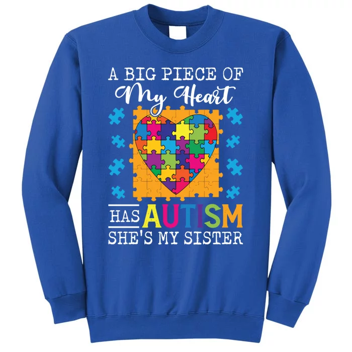 A Piece Of My Heart Has Autism My Sister Gift Tall Sweatshirt