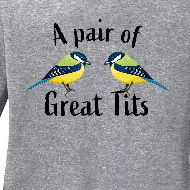 A Pair Of Great Tits Funny Bird Gift Ladies Long Sleeve Shirt