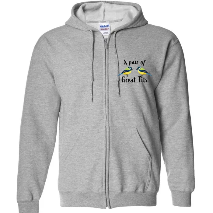 A Pair Of Great Tits Funny Bird Gift Full Zip Hoodie