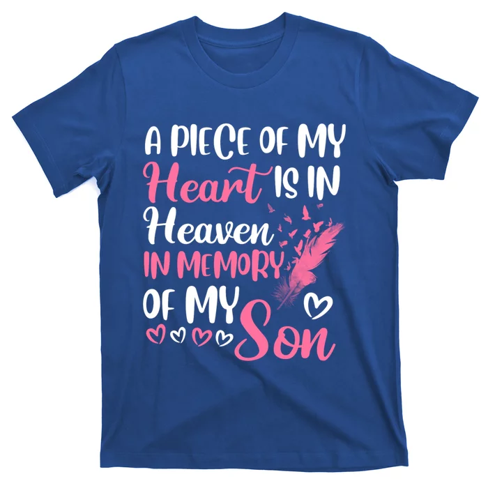 A Piece Of My Heart Is In Heaven In Memory Of My Son Gift T-Shirt