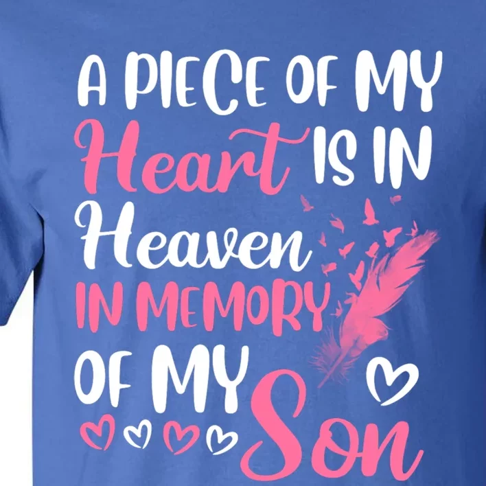 A Piece Of My Heart Is In Heaven In Memory Of My Son Gift Tall T-Shirt