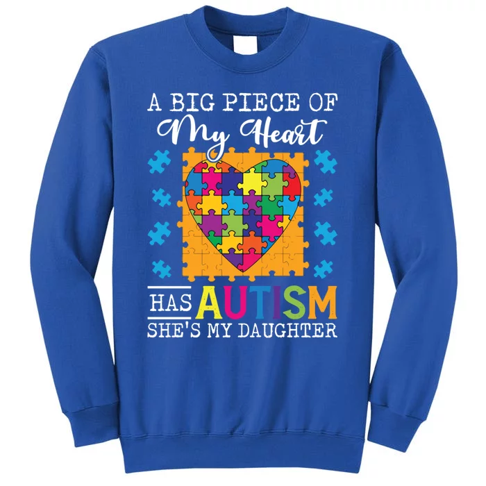 A Piece Of My Heart Has Autism My Daughter Gift Sweatshirt