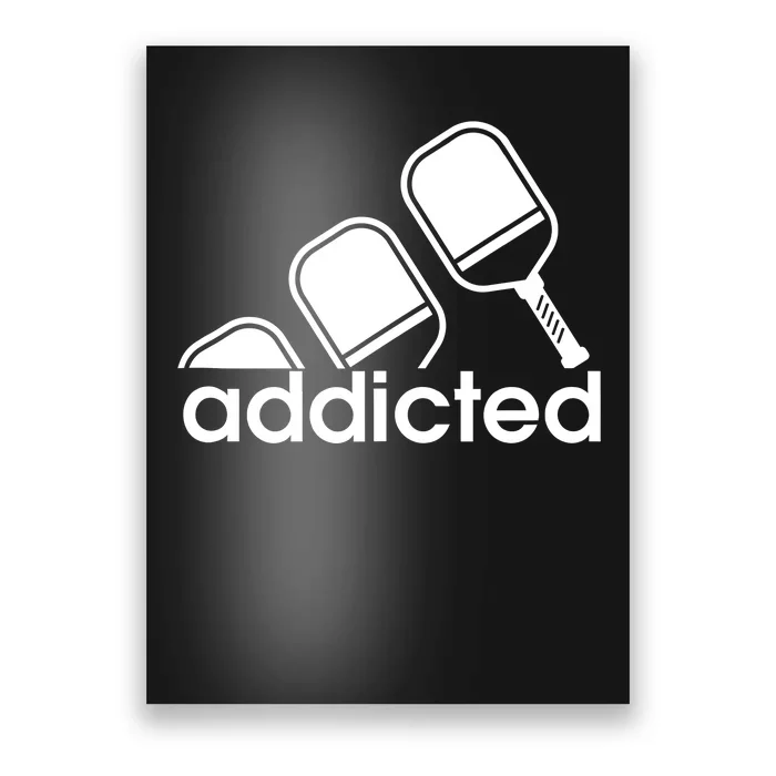 Addicted Pickleball Player Poster