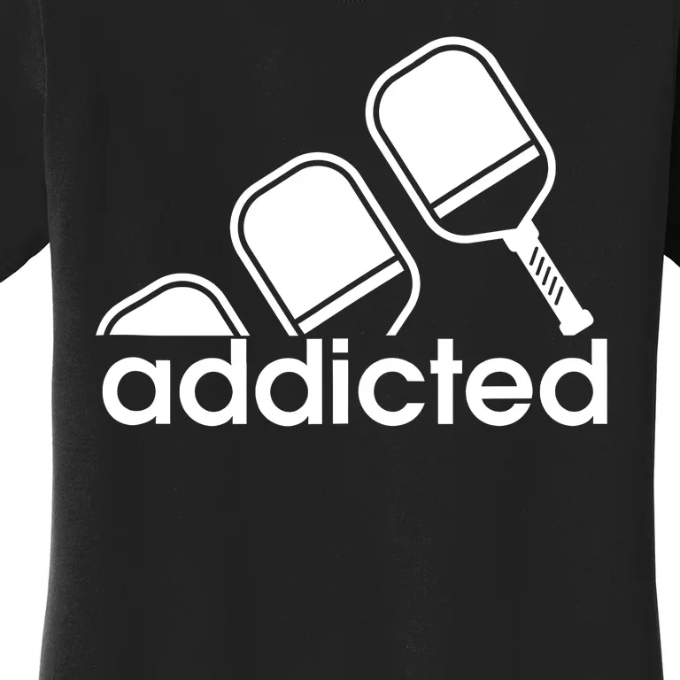 Addicted Pickleball Player Women's T-Shirt