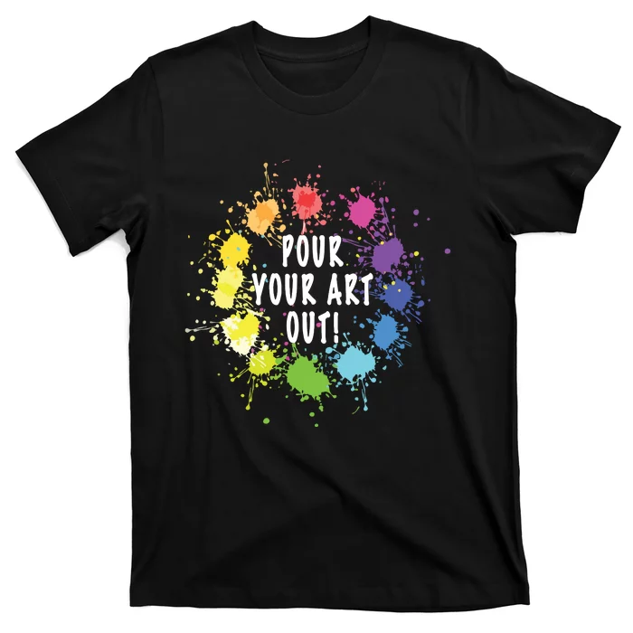 Acrylic Paint Pouring Artist Fluid Art Painter Color Whee T-Shirt