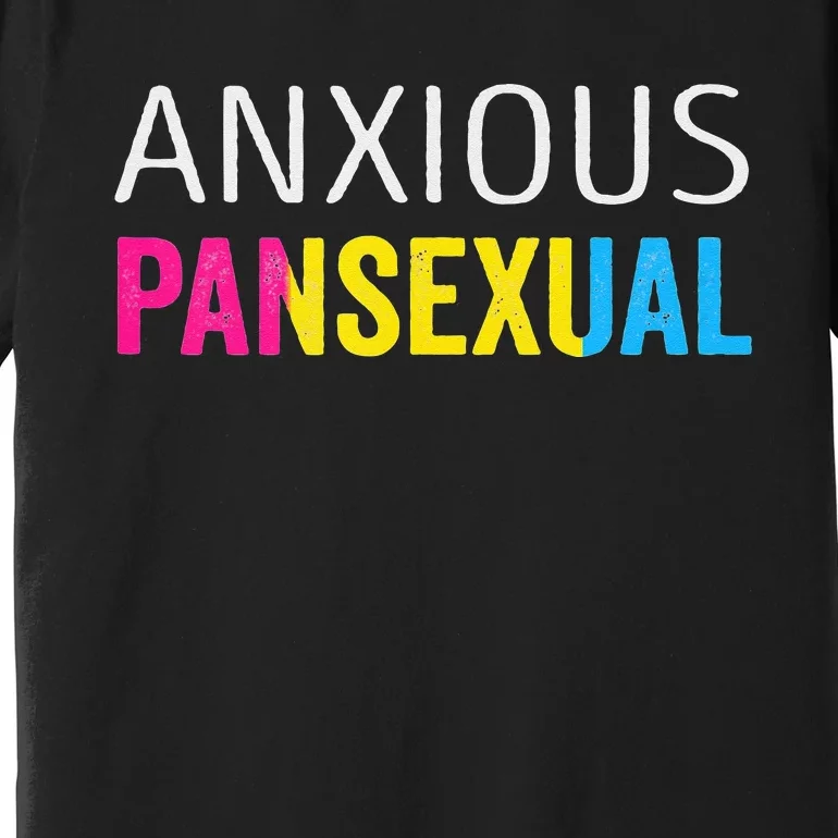 Anxious Pansexual Pride Premium T-Shirt