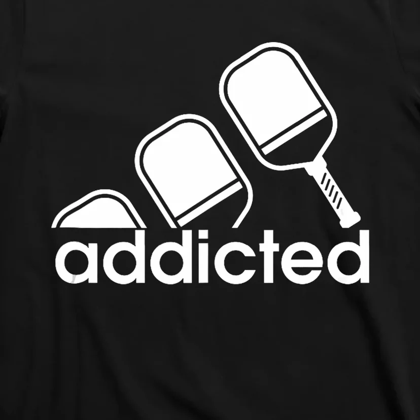 Addicted Pickleball Player T-Shirt