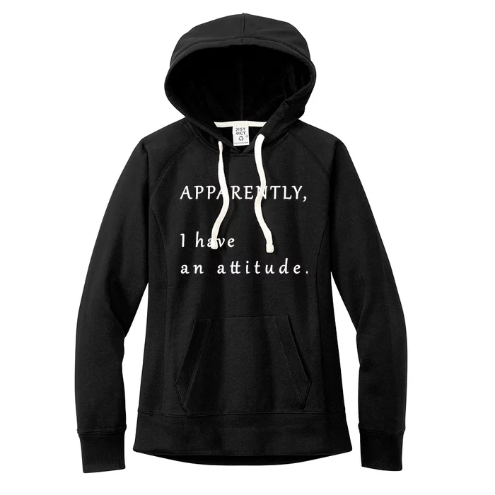 Apparently I Have An Attitude Women's Fleece Hoodie