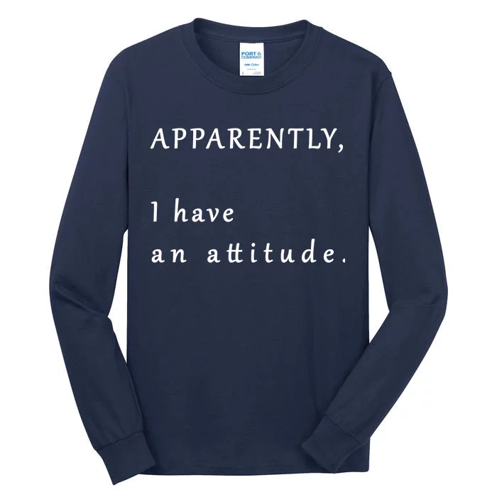 Apparently I Have An Attitude Tall Long Sleeve T-Shirt